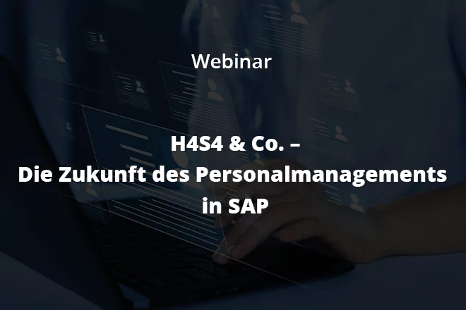 Webinar H4S4 und Co Zukunft des Personalmanagement in SAP